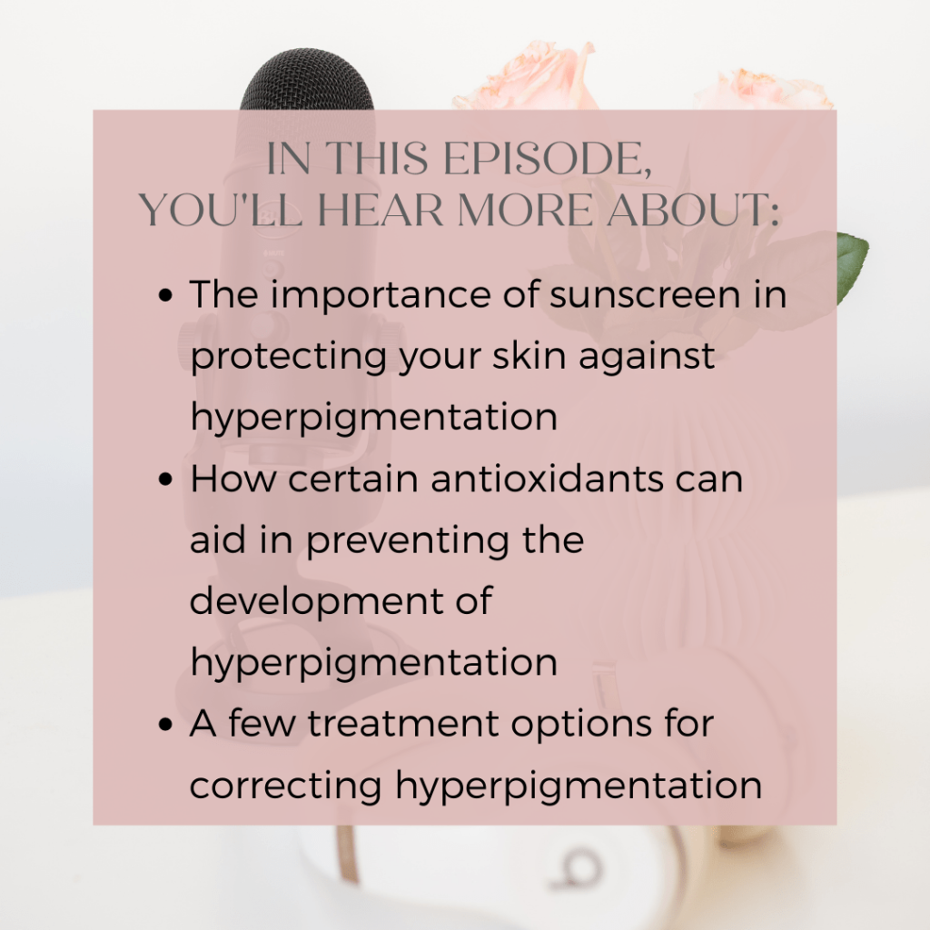 Hear about more on Hyperpigmentation